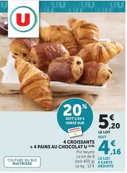 Maximarché U 4 croissants + 4 pains au chocolat offre