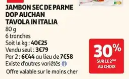 Auchan TAVOLA IN ITALIA JAMBON SEC DE PARME DOP offre