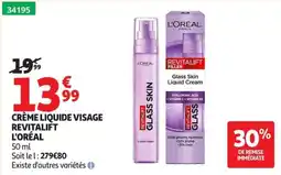 Auchan L'ORÉAL CRÈME LIQUIDE VISAGE REVITALIFT offre