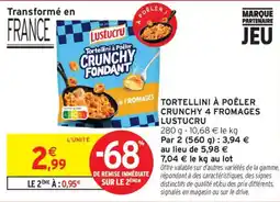 Intermarché Lustucru Tortellini à Poêler Crunchy Fondant offre