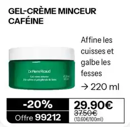 Stanhome Dr.Pierre Ricaud Gel-crème minceur caféine offre