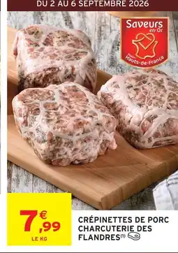 Intermarché Charcuterie des flandres crépinettes de porc offre