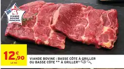 Intermarché Viande bovine : basse côte à griller ou basse côte à griller offre