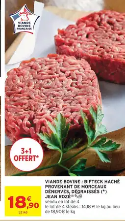 Intermarché Jean rozé viande bovine : bifteck haché provenant de morceaux dénervés, dégraissés offre