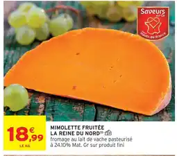 Intermarché La reine du nord mimolette fruitée offre
