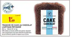 Intermarché L'artisan pâtissier tranche de cake au chocolat offre