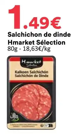 Hmarket Hmarket sélection salchichon de dinde offre