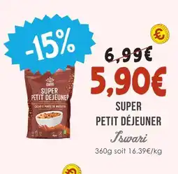 Naturalia Iswari super petit déjeuner offre