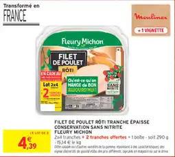 Intermarché Contact Fleury Michon Filet de poulet rôti tranche épaisse offre