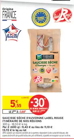 Intermarché Contact ITINÉRAIRE DE NOS RÉGIONS Saucisse sèche d'Auvergne offre