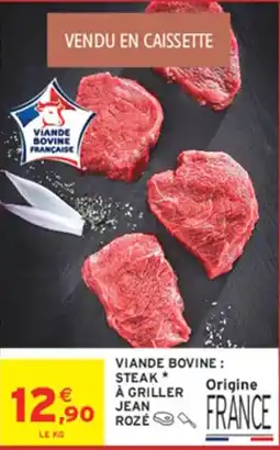 Intermarché JEAN ROZÉ Steak à griller offre