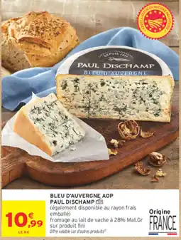 Intermarché Contact PAUL DISCHAMP BLEU D'AUVERGNE AOP offre