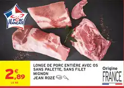 Intermarché Hyper JEAN ROZÉ LONGE DE PORC ENTIÈRE AVEC OS offre