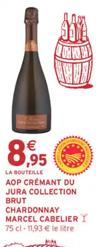 Intermarché Marcel cabelier crémant du jura collection brut chardonnay offre