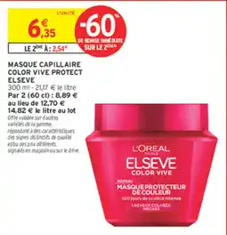Intermarché Contact ELSEVE MASQUE CAPILLAIRE COLOR VIVE PROTECT offre