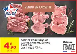 Intermarché JEAN ROZÉ CÔTE DE PORC SANS OS offre
