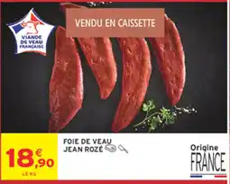 Intermarché JEAN ROZÉ Foie de veau offre