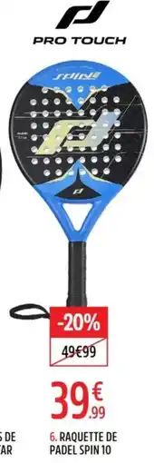 Intersport PRO TOUCH RAQUETTE DE PADEL SPIN 10 offre