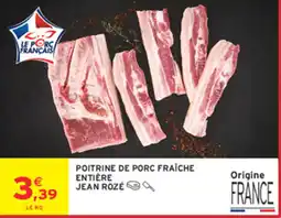 Intermarché Hyper JEAN ROZÉ POITRINE DE PORC FRAÎCHE offre