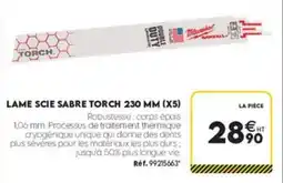 Tout faire matériaux Milwaukee LAME SCIE SABRE TORCH 230 MM offre