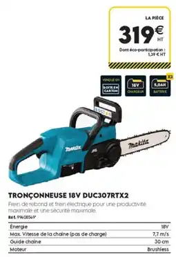 Tout faire matériaux Makita TRONÇONNEUSE 18V DUC307RTX2 offre