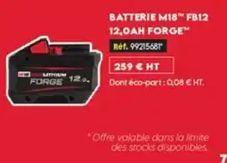Tout faire matériaux M18 FORGE BATTERIE offre