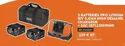 Tout faire matériaux AEG 2 BATTERIES PRO LITHIUM 18V 5,0AH HIGH DEMAND, CHARGEUR + SAC offre
