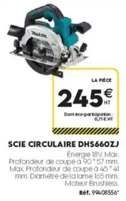 Tout faire matériaux Makita SCIE CIRCULAIRE DHS660ZJ offre