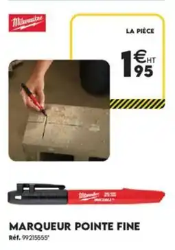 Tout faire matériaux Milwaukee MARQUEUR POINTE FINE offre