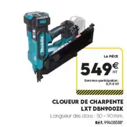Tout faire matériaux Makita CLOUEUR DE CHARPENTE LXT DBN900ZK offre