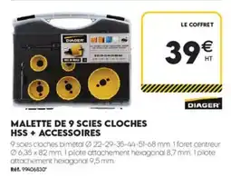 Tout faire matériaux DIAGER MALETTE DE 9 SCIES CLOCHES HSS + ACCESSOIRES offre