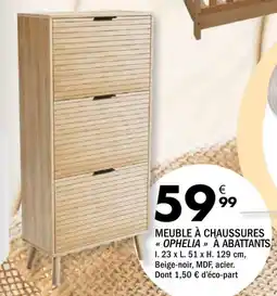 La Foir'Fouille OPHELIA MEUBLE À CHAUSURES offre