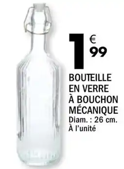La Foir'Fouille BOUTEILLE EN VERRE À BOUCHON MÉCANIQUE offre