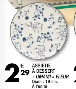 La Foir'Fouille UMAMI ASSIETTE À DESSERT offre