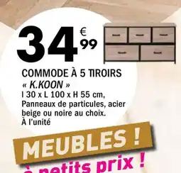 La Foir'Fouille K.koon commode à 5 tiroirs offre