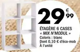 La Foir'Fouille Mix - étagère 6 cases mix n''modul offre