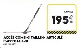 Tout faire matériaux Accès combi-s taille-h articulé offre
