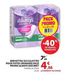 Maximarché Always - serviettes ou culottes pour fuites urinaires pack promo discreet offre