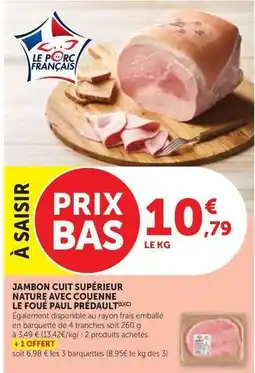 Maximarché Jambon cuit supérieur nature avec couenne le foué paul predault offre