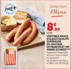 Maximarché Pierre schmidt - véritable knack d'alsace qualité supérieure ou saucisse de francfort vpf offre