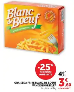 Super U Vandemoortele Blanc de Bœuf offre