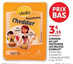 Super U Les Delices d'Amelie Tranchettes Cheddar offre