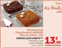 Super U Novasources Merveilleux 6 parts offre