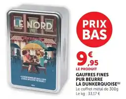Super U LE NORD GAUFRES FINES PUR BEURRE LA DUNKERQUOISE offre