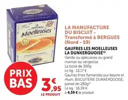 Super U LA MANUFACTURE DU BISCUIT GAUFRES LES MOELLEUSES LA DUNKERQUOISE offre