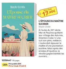 France Loisirs Mayte uceda l'épouse du maître sucrier offre