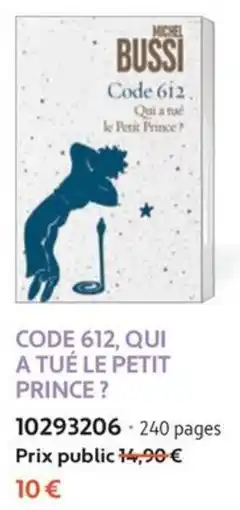 France Loisirs MICHEL BUSSI Code 612 Qui a tué le Petit Prince ? offre