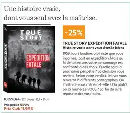 France Loisirs TRUE STORY EXPÉDITION FATALE offre
