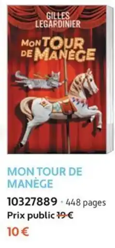 France Loisirs GILLES LEGARDINIER MON TOUR DE MANÈGE offre