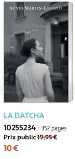 France Loisirs AGNES MARTIN-LUGAND LA DATCHA offre